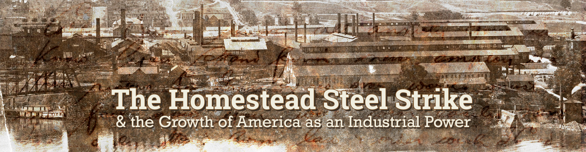 The Homestead Steel Strike & the growth of America as an industrial power
